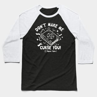 Dont make me curse you Baseball T-Shirt